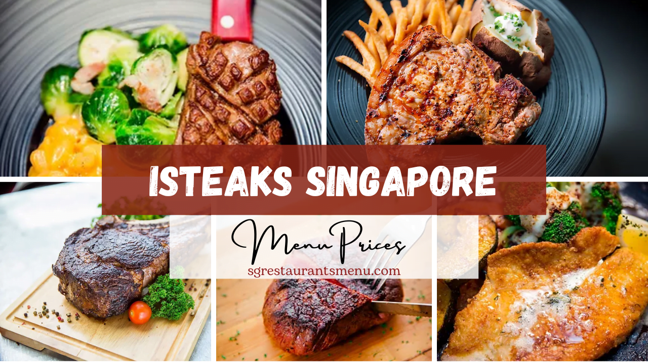 Isteaks Singapore menu with latest prices