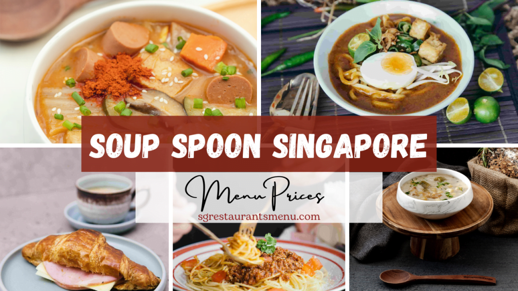 Soup Spoon Menu Prices Singapore Deals & Rewards 2024