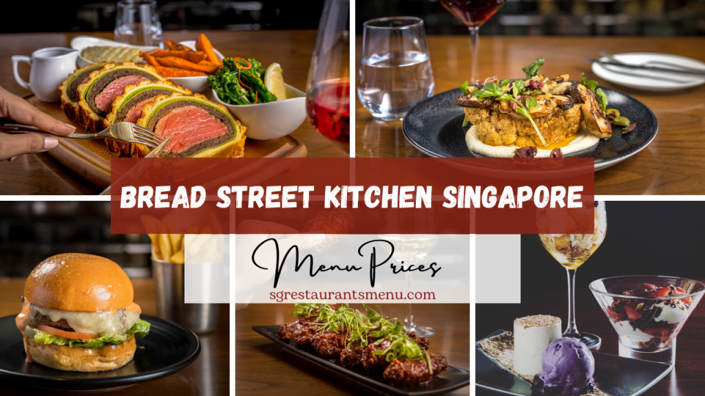 Bread Street Kitchen Menu Singapore With Prices (Updated 2024)