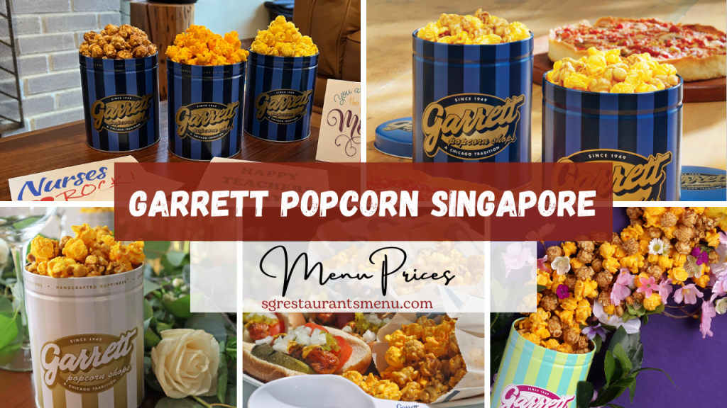 Garrett Popcorn Singapore Menu 2024 Limited Time Offer & Discounts!